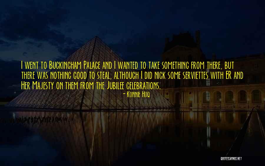 Buckingham Palace Quotes By Konnie Huq