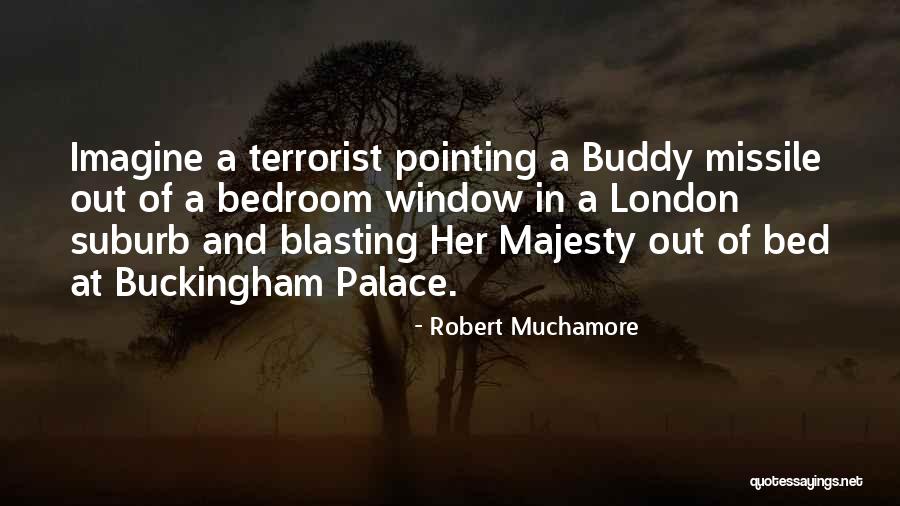 Buckingham Palace Quotes By Robert Muchamore