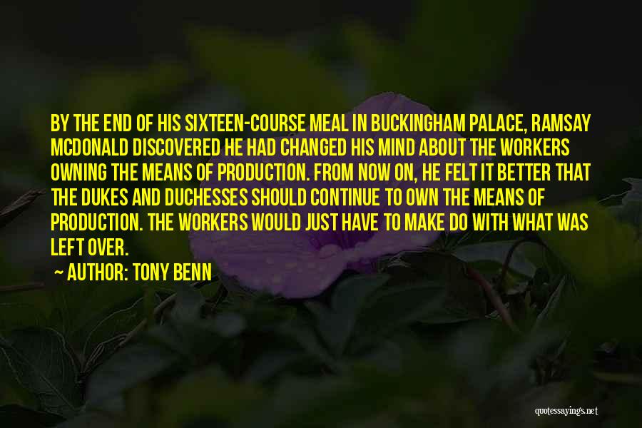 Buckingham Palace Quotes By Tony Benn