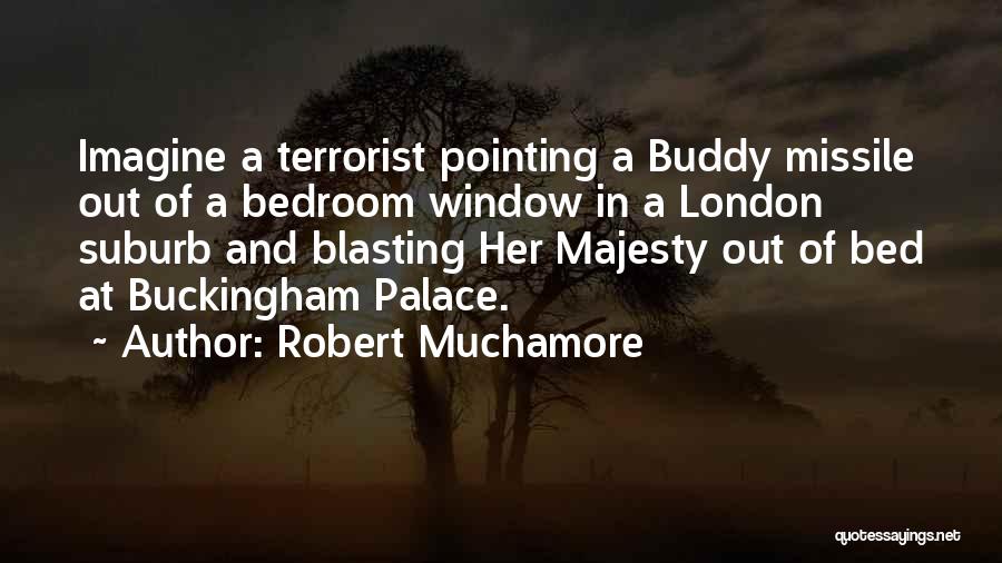 Buckingham Quotes By Robert Muchamore