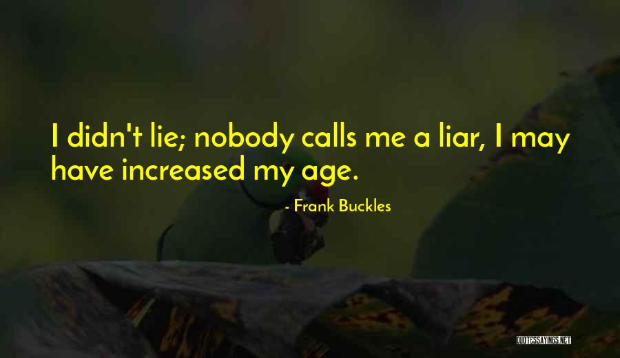 Buckles Quotes By Frank Buckles Buckles Quotes By Frank Buckles