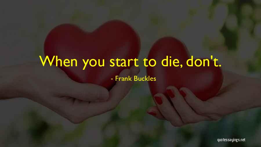 Buckles Quotes By Frank Buckles Buckles Quotes By Frank Buckles
