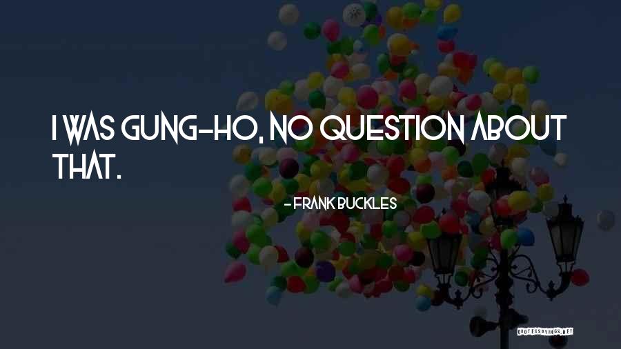 Buckles Quotes By Frank Buckles Buckles Quotes By Frank Buckles