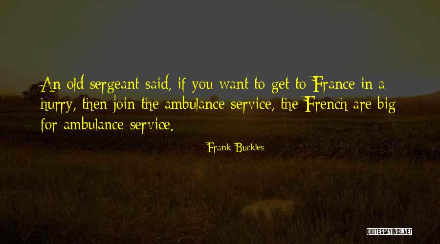 Buckles Quotes By Frank Buckles Buckles Quotes By Frank Buckles