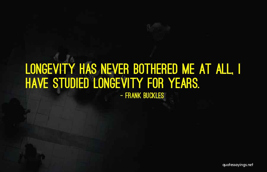 Buckles Quotes By Frank Buckles Buckles Quotes By Frank Buckles