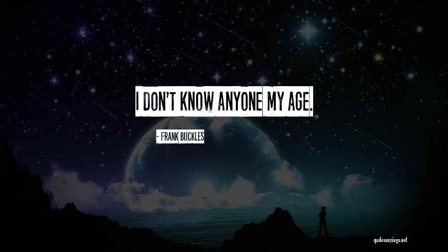 Buckles Quotes By Frank Buckles Buckles Quotes By Frank Buckles