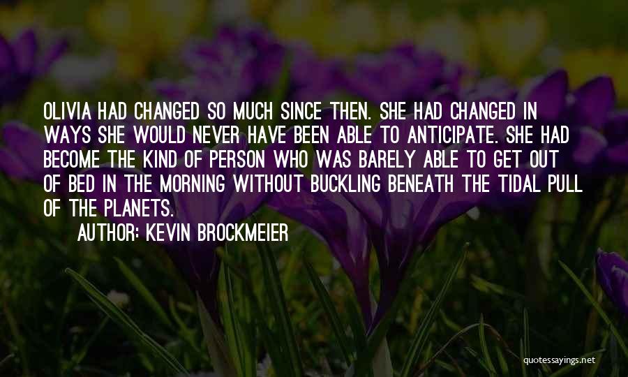 Buckling Up Quotes By Kevin Brockmeier