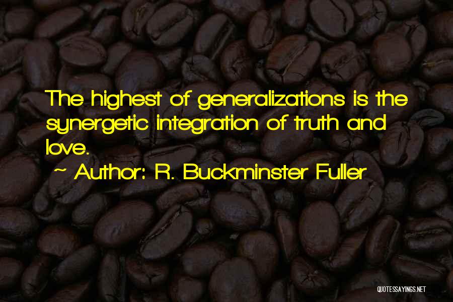 Buckminster Fuller Love Quotes By R. Buckminster Fuller