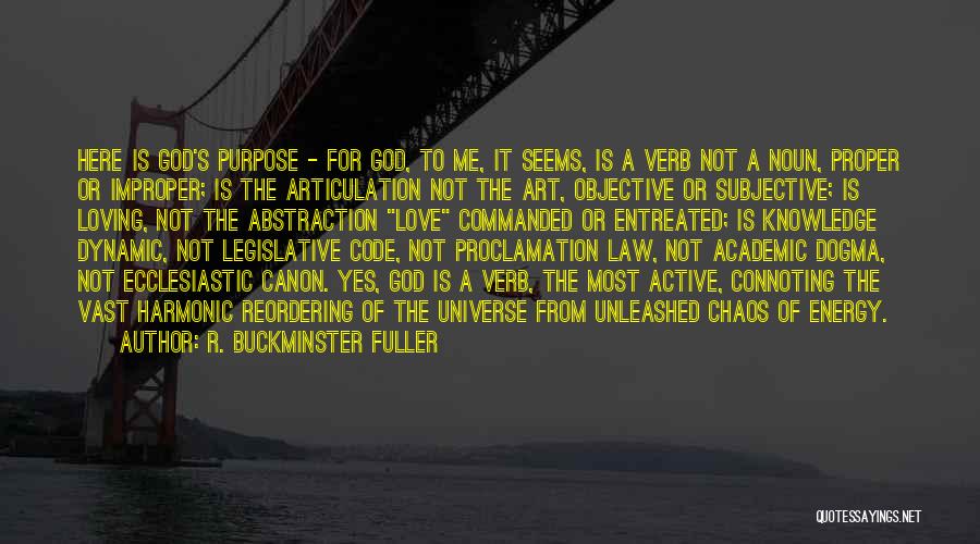 Buckminster Fuller Love Quotes By R. Buckminster Fuller