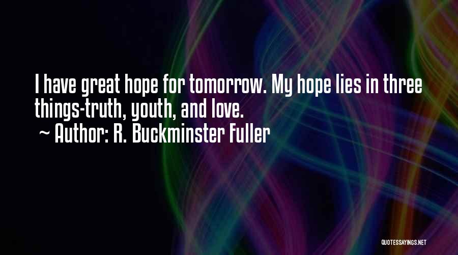 Buckminster Fuller Love Quotes By R. Buckminster Fuller