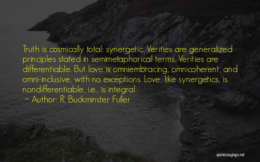 Buckminster Fuller Love Quotes By R. Buckminster Fuller