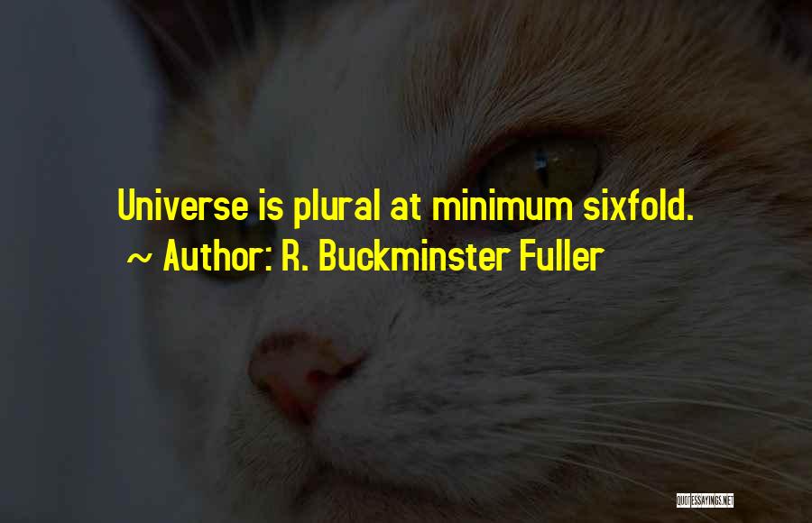 Buckminster Quotes By R. Buckminster Fuller