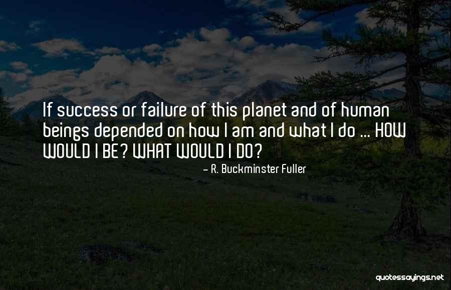 Buckminster Quotes By R. Buckminster Fuller