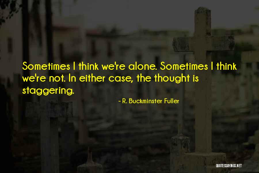 Buckminster Quotes By R. Buckminster Fuller Buckminster Quotes By R. Buckminster Fuller