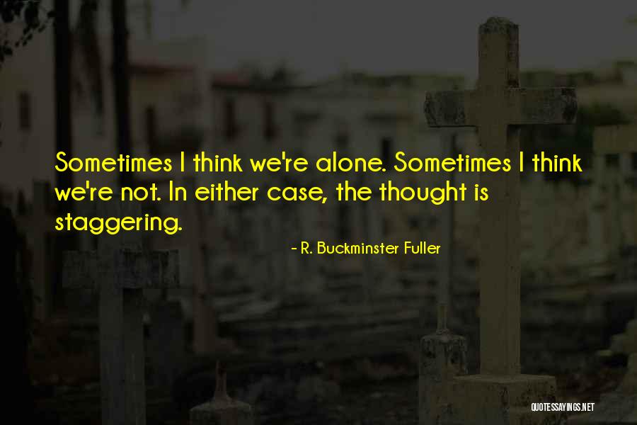 Buckminster Quotes By R. Buckminster Fuller