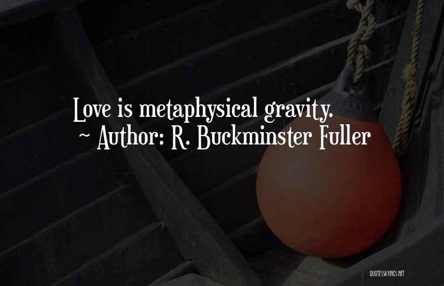 Buckminster Quotes By R. Buckminster Fuller