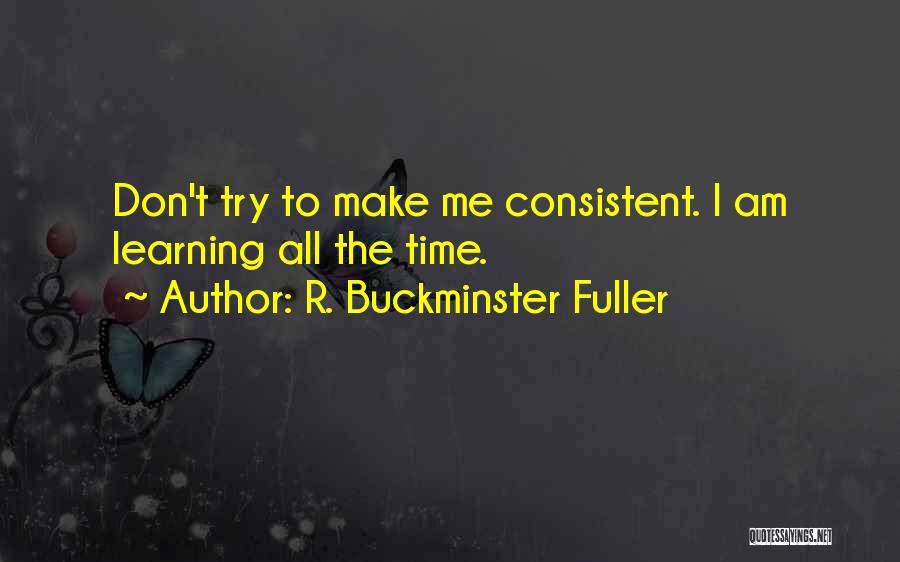 Buckminster Quotes By R. Buckminster Fuller