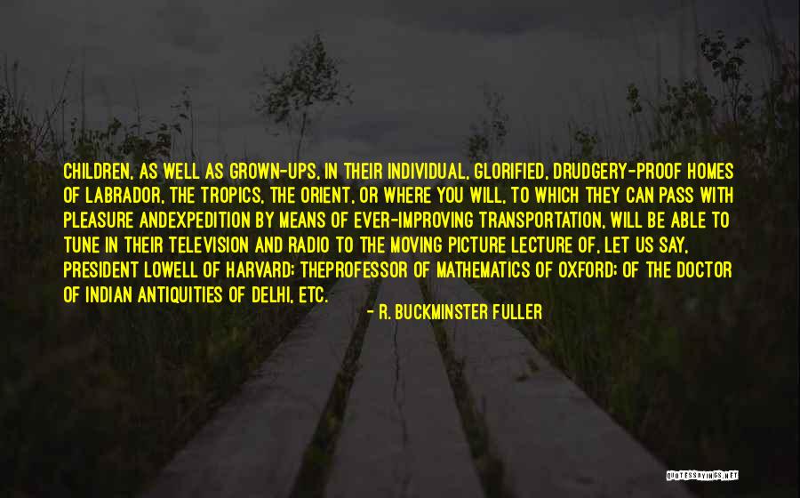 Buckminster Quotes By R. Buckminster Fuller