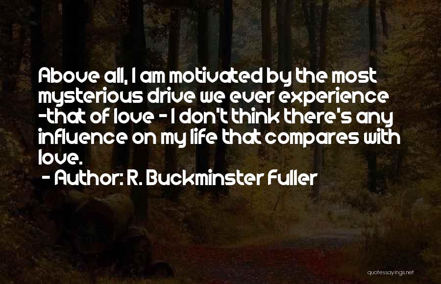 Buckminster Quotes By R. Buckminster Fuller