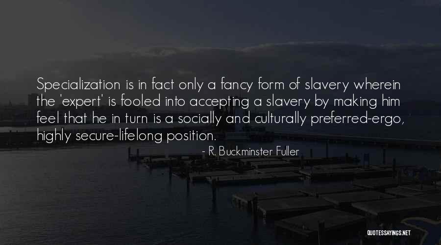 Buckminster Quotes By R. Buckminster Fuller