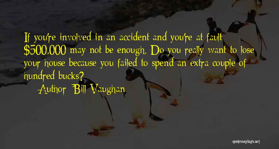 Bucks Quotes By Bill Vaughan