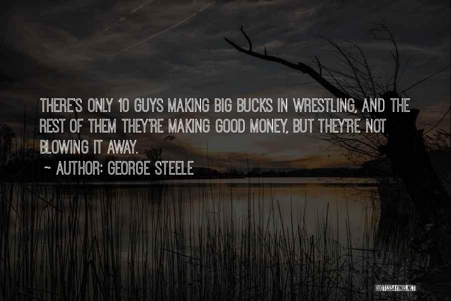 Bucks Quotes By George Steele