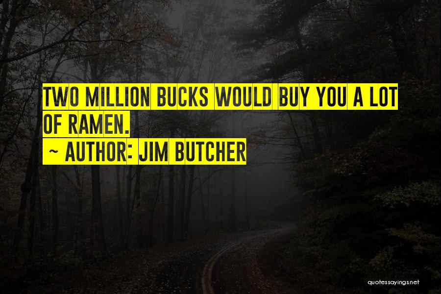 Bucks Quotes By Jim Butcher