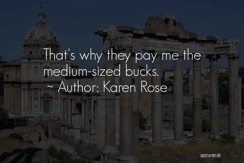 Bucks Quotes By Karen Rose