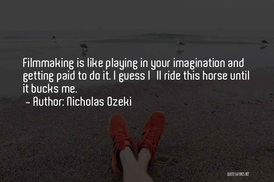 Bucks Quotes By Nicholas Ozeki