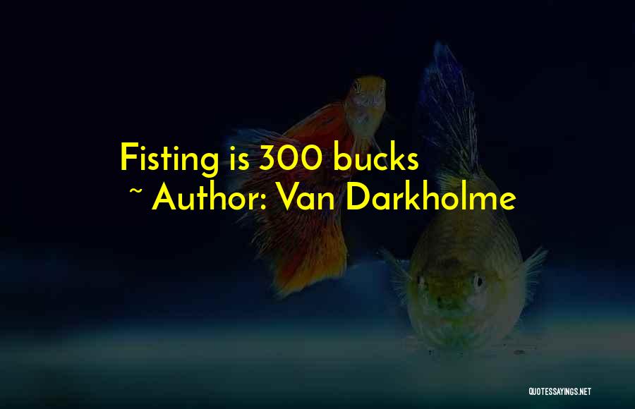 Bucks Quotes By Van Darkholme