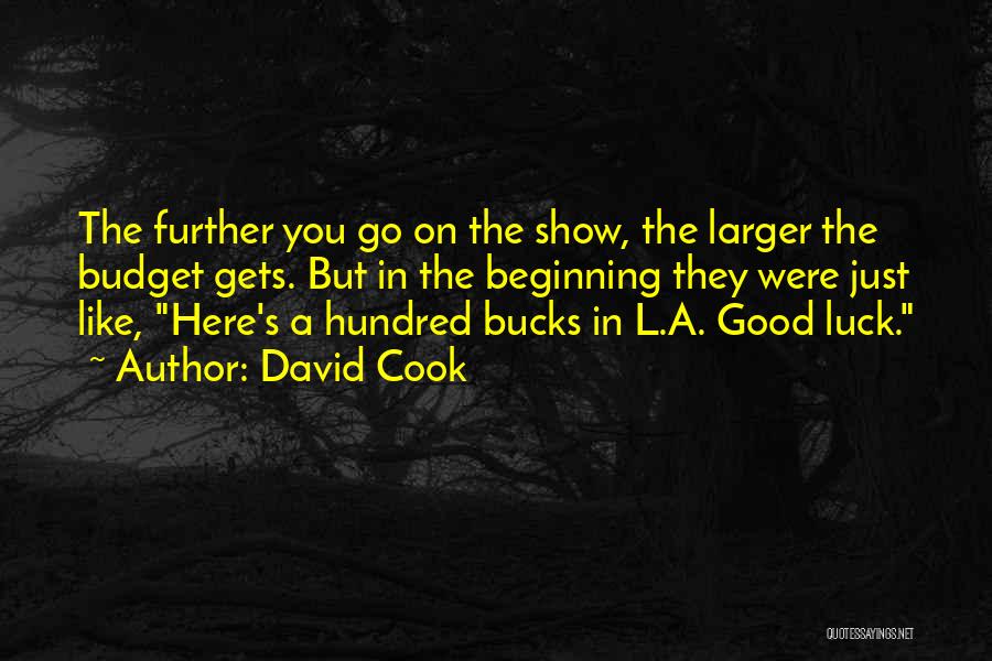 Bucks Show Quotes By David Cook