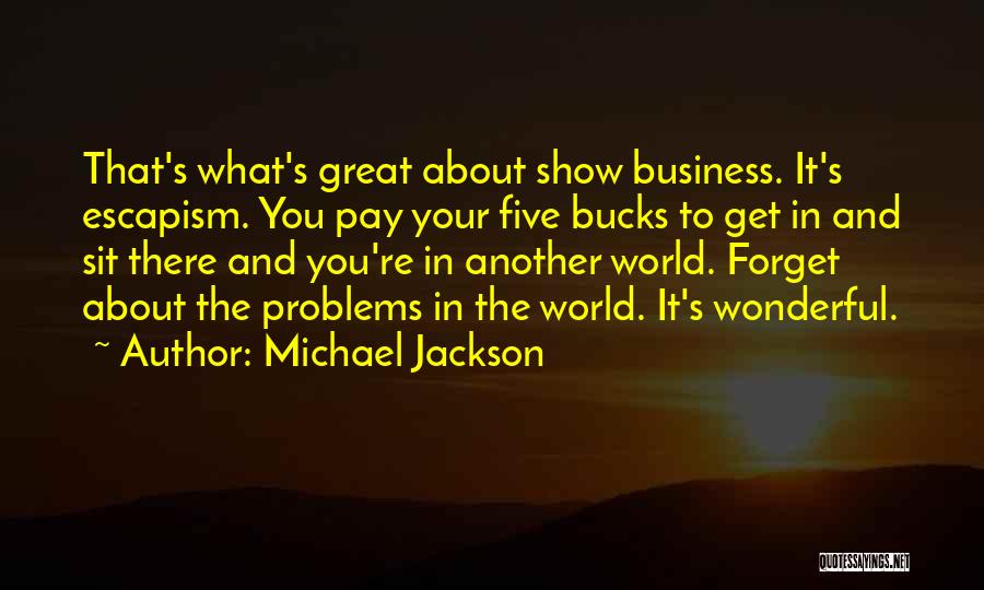 Bucks Show Quotes By Michael Jackson