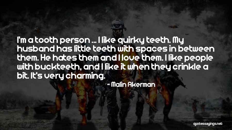 Buckteeth Quotes By Malin Akerman Buckteeth Quotes By Malin Akerman
