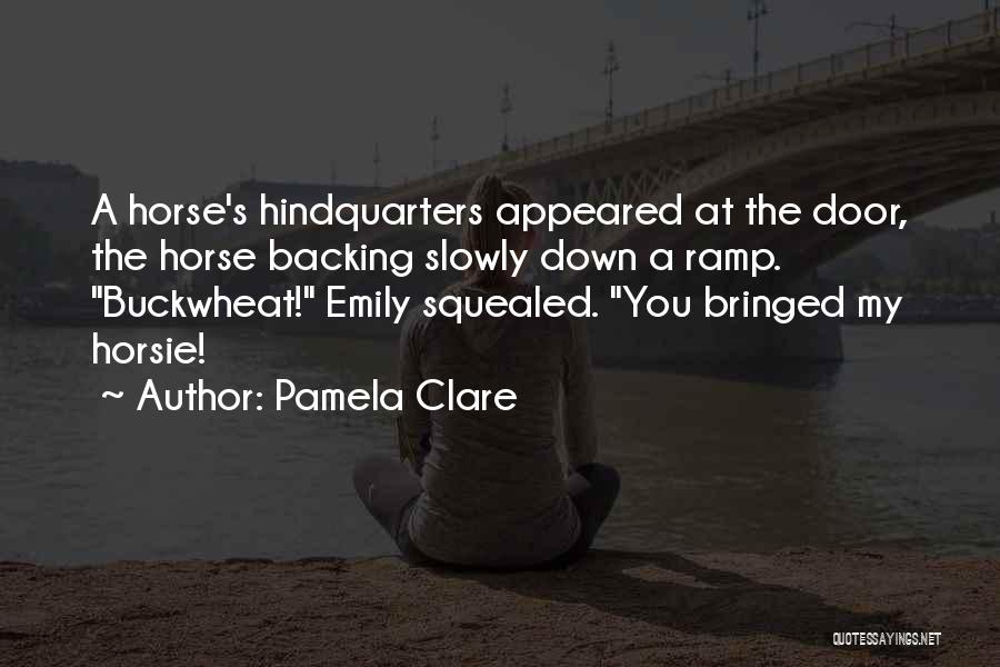 Buckwheat Quotes By Pamela Clare