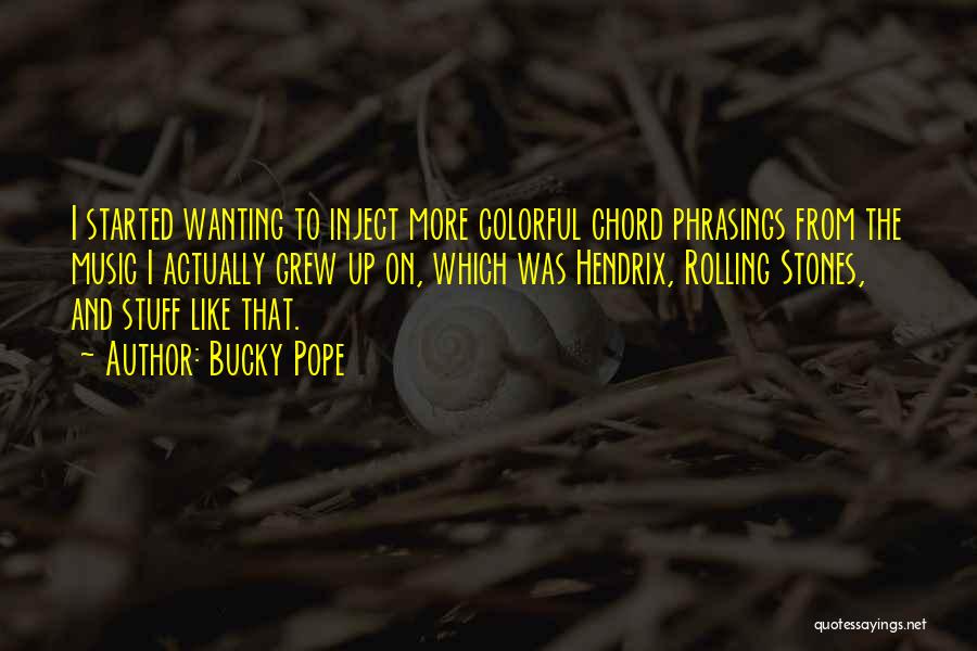 Bucky Pope Quotes 2050040