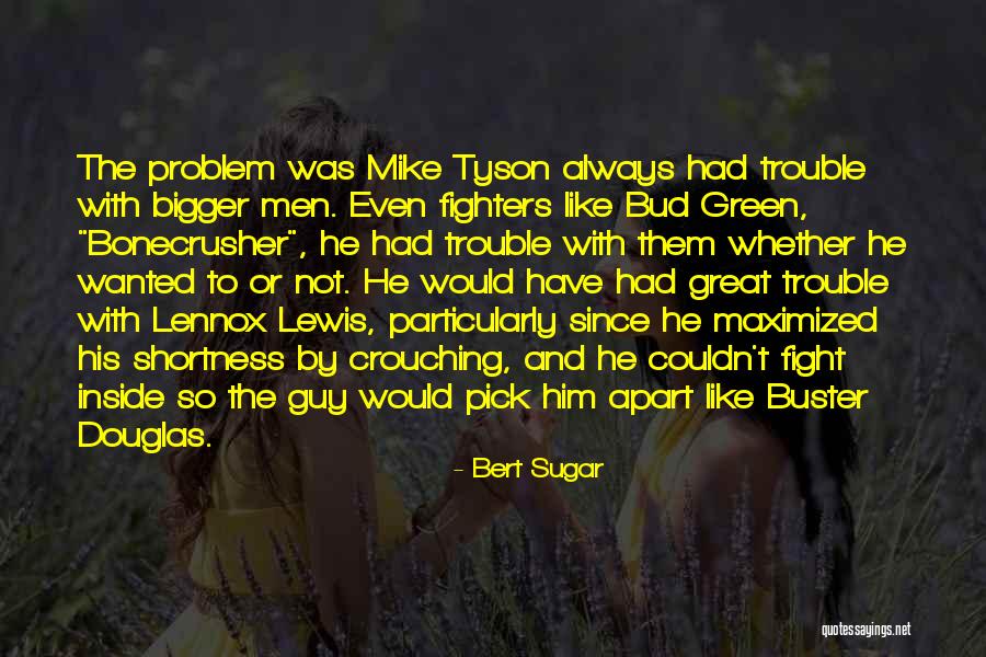 Bud K Quotes By Bert Sugar Bud K Quotes By Bert Sugar