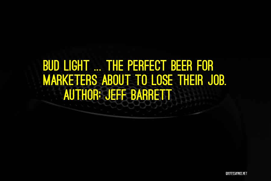 Bud Light Up For Whatever Quotes By Jeff Barrett