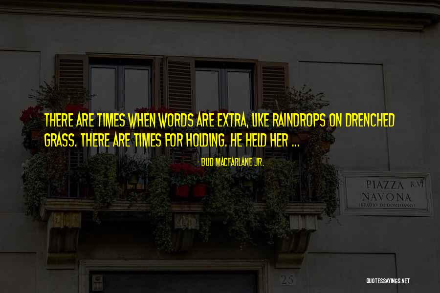 Bud Macfarlane Jr. Quotes 338050 Bud Macfarlane Jr. Quotes 338050