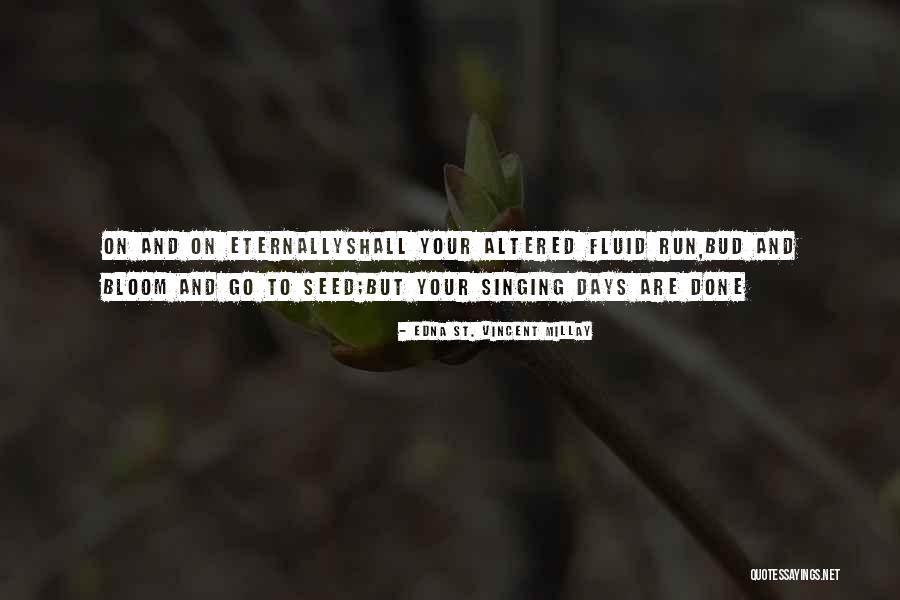 Bud Quotes By Edna St. Vincent Millay Bud Quotes By Edna St. Vincent Millay
