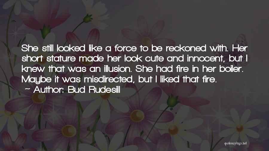 Bud Rudesill Quotes 1208129