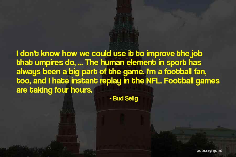 Bud Selig Quotes 694377