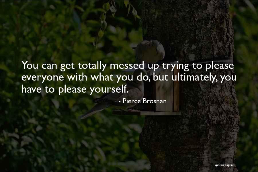 Budale Nad Quotes By Pierce Brosnan Budale Nad Quotes By Pierce Brosnan