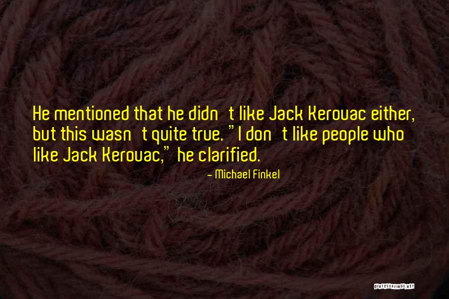 Budalizacija Quotes By Michael Finkel Budalizacija Quotes By Michael Finkel
