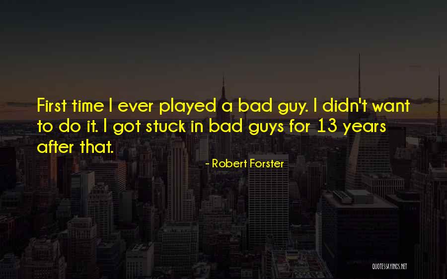 Budanna Quotes By Robert Forster Budanna Quotes By Robert Forster