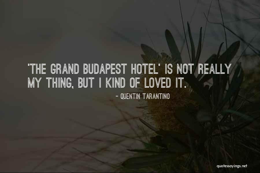 Budapest Quotes By Quentin Tarantino Budapest Quotes By Quentin Tarantino