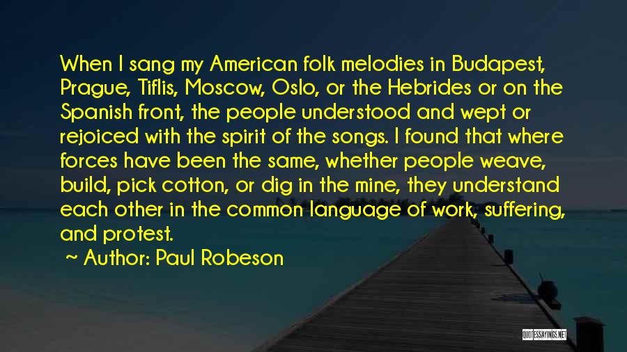 Budapest Song Quotes By Paul Robeson