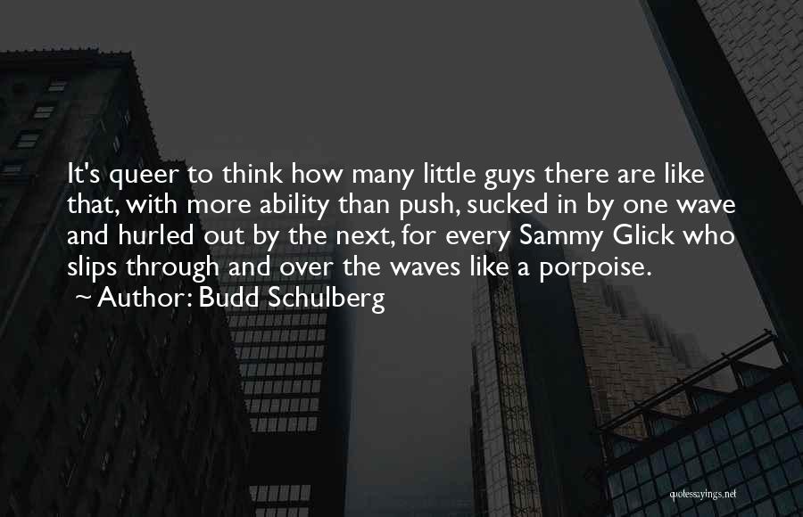 Budd Schulberg Quotes 1840077