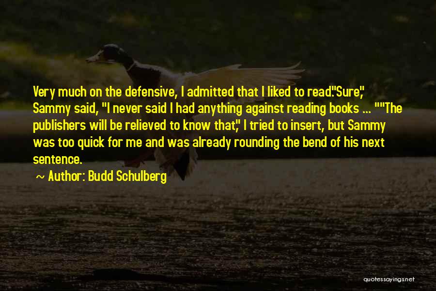 Budd Schulberg Quotes 289438