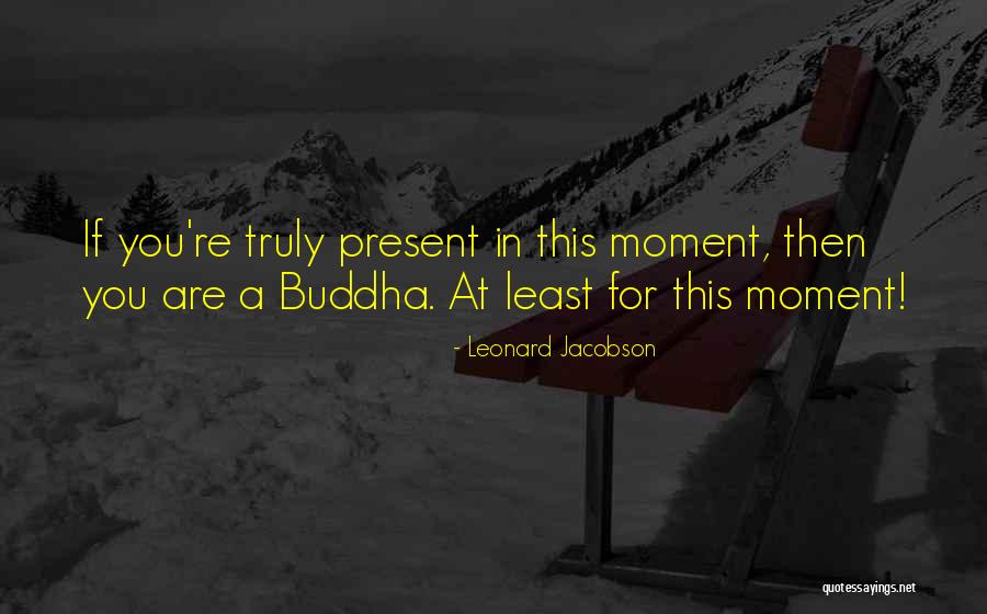 Buddha Buddha Quotes By Leonard Jacobson Buddha Buddha Quotes By Leonard Jacobson