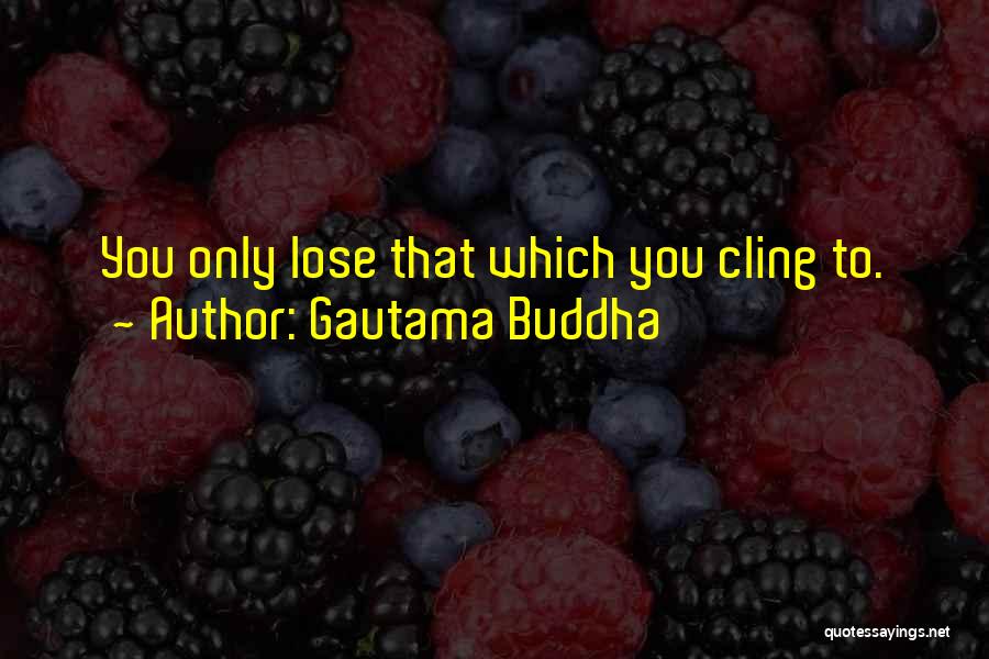 Buddha Cling Quotes By Gautama Buddha